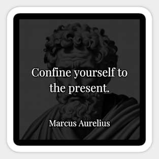 Marcus Aurelius's Guiding Principle: Embrace the Present Moment Sticker